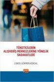 Tüketicilerin Alisveris Merkezlerine Yönelik Sadakatleri Tüketicilerin Alisveris Merkezlerine Yönelik Sadakatleri