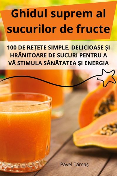 Ghidul suprem al sucurilor de fructe