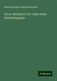 H.A.O. Reichard (1751-1828): Seine Selbstbiographie H.A.O. Reichard (1751-1828): Seine Selbstbiographie