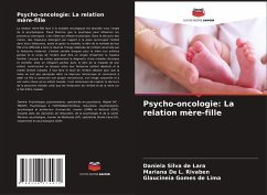 Psycho-oncologie: La relation mère-fille - Silva de Lara, Daniela;De L. Rivaben, Mariana;Gomes de Lima, Glaucineia