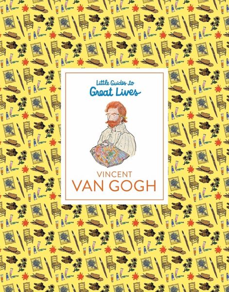 Little Guides to Great Lives: Vincent Van Gogh Little Guides to Great Lives: Vincent Van Gogh