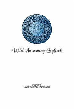 Wild Swimming Logbook For Ocean Swimmers Adventures - Tyson, Allison; T, Aly