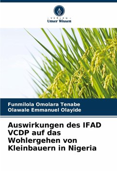 Auswirkungen des IFAD VCDP auf das Wohlergehen von Kleinbauern in Nigeria - Tenabe, Funmilola Omolara;Olayide, Olawale Emmanuel