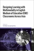 Designing Learning with Multimodality in English Medium of Education (EME) Classrooms Across Asia