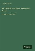 Die Alterthümer unserer heidnischen Vorzeit Die Alterthümer unserer heidnischen Vorzeit