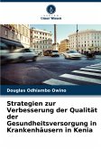 Strategien zur Verbesserung der Qualität der Gesundheitsversorgung in Krankenhäusern in Kenia Strategien zur Verbesserung der Qualität der Gesundheitsversorgung in Krankenhäusern in Kenia