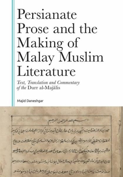 Persianate Prose and the Making of Malay Muslim Literature