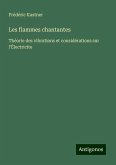 Les flammes chantantes Les flammes chantantes