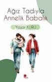 Agiz Tadiyla Annelik Babalik Agiz Tadiyla Annelik Babalik
