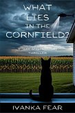 What Lies in the Cornfield? What Lies in the Cornfield?