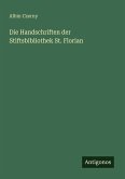 Die Handschriften der Stiftsbibliothek St. Florian Die Handschriften der Stiftsbibliothek St. Florian