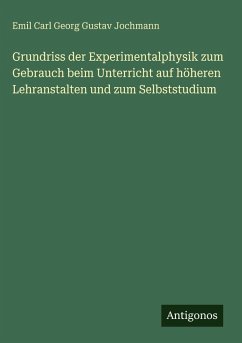 Cover Grundriss der Experimentalphysik zum Gebrauch beim Unterricht auf höheren Lehranstalten und zum Selbststudium