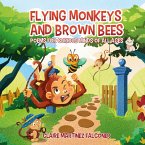 Flying Monkeys And Brown Bees