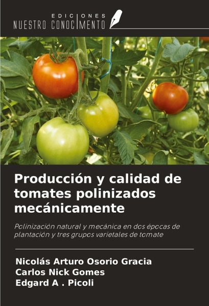 Producción y calidad de tomates polinizados mecánicamente Producción y calidad de tomates polinizados mecánicamente