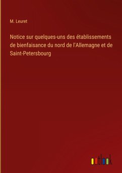 Cover Notice sur quelques-uns des établissements de bienfaisance du nord de l'Allemagne et de Saint-Petersbourg