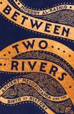 Between Two Rivers Between Two Rivers