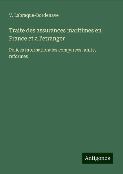 Traite des assurances maritimes en France et a l'etranger Traite des assurances maritimes en France et a l'etranger