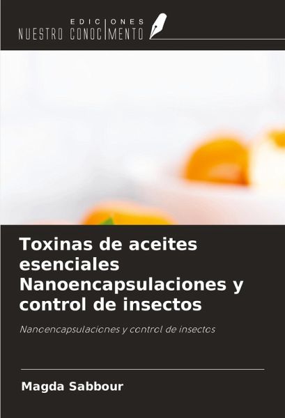Toxinas de aceites esenciales Nanoencapsulaciones y control de insectos