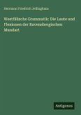 Westfälische Grammatik: Die Laute und Flexionen der Ravensbergischen Mundart