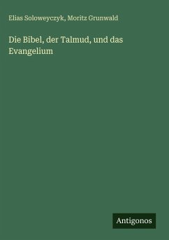 Cover Die Bibel, der Talmud, und das Evangelium
