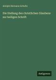 Die Stellung des christlichen Glaubens zur heiligen Schrift