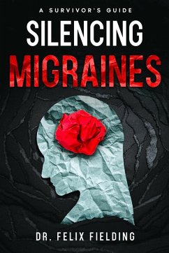 Silencing Migraines - Fielding, Felix