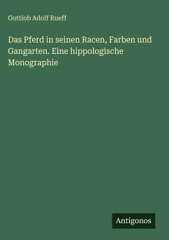 Cover Das Pferd in seinen Racen, Farben und Gangarten. Eine hippologische Monographie