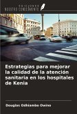 Estrategias para mejorar la calidad de la atención sanitaria en los hospitales de Kenia