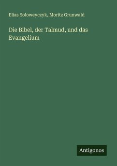Cover Die Bibel, der Talmud, und das Evangelium