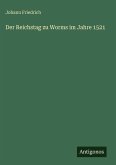 Der Reichstag zu Worms im Jahre 1521
