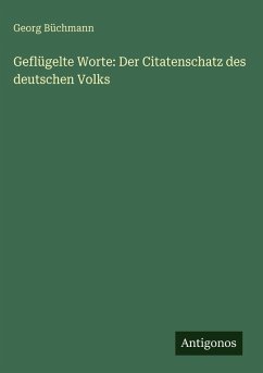 Cover Geflügelte Worte: Der Citatenschatz des deutschen Volks