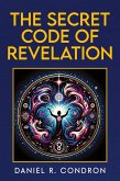 The Secret Code of Revelation The Secret Code of Revelation