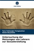 Untersuchung der Meinungen von Lehrern zur Sexualerziehung Untersuchung der Meinungen von Lehrern zur Sexualerziehung