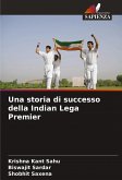 Una storia di successo della Indian Lega Premier Una storia di successo della Indian Lega Premier