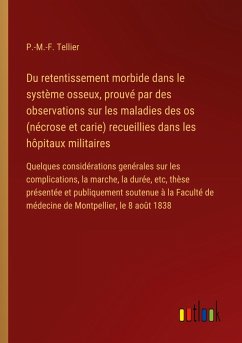 Du retentissement morbide dans le système osseux, prouvé par des observations sur les maladies des os (nécrose et carie) recueillies dans les hôpitaux militaires