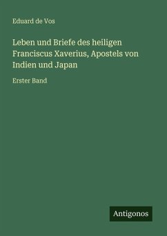 Cover Leben und Briefe des heiligen Franciscus Xaverius, Apostels von Indien und Japan