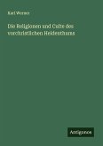 Die Religionen und Culte des vorchristlichen Heidenthums