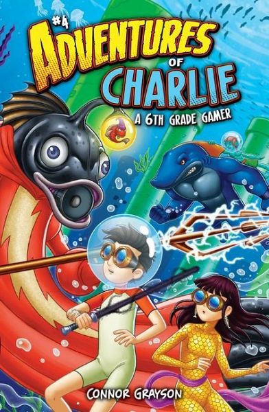 Adventures of Charlie: A 6th Grade Gamer #4 Adventures of Charlie: A 6th Grade Gamer #4