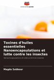 Toxines d'huiles essentielles Nanoencapsulations et lutte contre les insectes