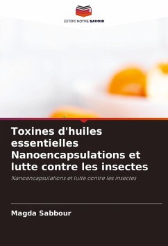 Toxines d'huiles essentielles Nanoencapsulations et lutte contre les insectes Cover Toxines d'huiles essentielles Nanoencapsulations et lutte contre les insectes