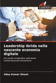 Leadership ibrida nella nascente economia digitale Leadership ibrida nella nascente economia digitale