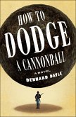 How to Dodge a Cannonball How to Dodge a Cannonball