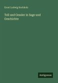 Tell und Gessler in Sage und Geschichte