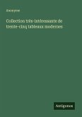 Collection très-intéressante de trente-cinq tableaux modernes