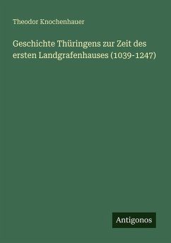 Cover Geschichte Thüringens zur Zeit des ersten Landgrafenhauses (1039-1247)