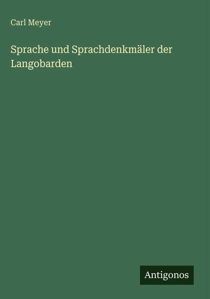 Sprache und Sprachdenkmäler der Langobarden Sprache und Sprachdenkmäler der Langobarden