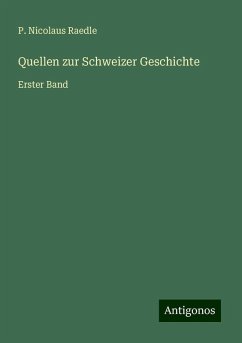 Quellen zur Schweizer Geschichte - Raedle, P. Nicolaus