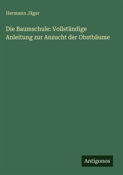 Cover Die Baumschule: Vollständige Anleitung zur Anzucht der Obstbäume