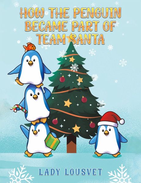 How the Penguin Became Part of Team Santa How the Penguin Became Part of Team Santa