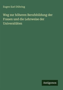 Cover Weg zur höheren Berufsbildung der Frauen und die Lehrweise der Universitäten